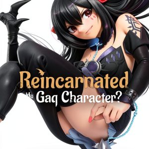 Did I Seriously Just Get Reincarnated as My Gag Character?! (Manga) by-0